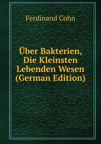 Uber Bakterien, Die Kleinsten Lebenden Wesen (German Edition)