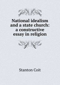 National idealism and a state church: a constructive essay in religion