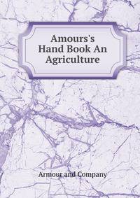 Amours's Hand Book An Agriculture
