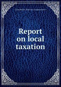 Report on local taxation