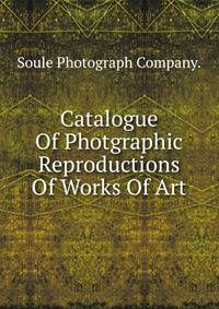 Catalogue Of Photgraphic Reproductions Of Works Of Art.