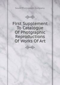 First Supplement To Catalogue Of Photgraphic Reproductions Of Works Of Art.
