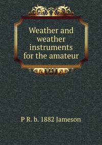Weather and weather instruments for the amateur