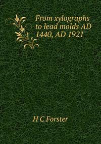 From xylographs to lead molds AD 1440, AD 1921