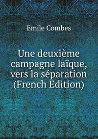 Une deuxieme campagne laique, vers la separation (French Edition)