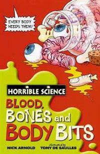 Horrible Science. Blood, Bones and Body Bits