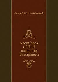A text-book of field astronomy for engineers
