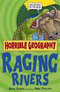 Horrible Geography: Raging Rivers