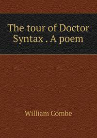 The tour of Doctor Syntax . A poem
