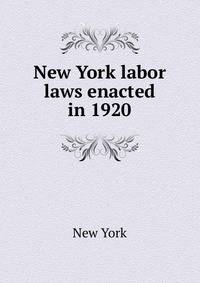 New York labor laws enacted in 1920