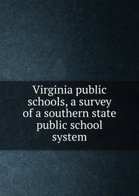 Virginia public schools, a survey of a southern state public school system