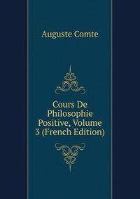 Cours De Philosophie Positive, Volume 3 (French Edition)