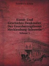 Kunst- Und Geschichts-Denkmler Des Grossherzogthums Mecklenburg-Schwerin. Volume 3