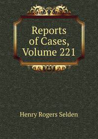 Reports of Cases, Volume 221