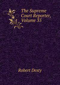The Supreme Court Reporter, Volume 35