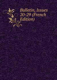 Bulletin, Issues 20-29 (French Edition)