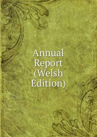 Annual Report (Welsh Edition)