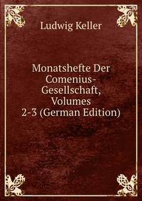 Monatshefte Der Comenius-Gesellschaft, Volumes 2-3 (German Edition)