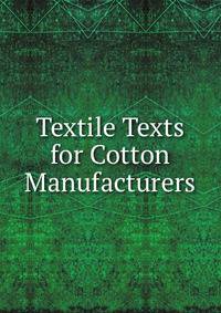 Textile Texts for Cotton Manufacturers