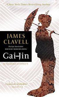 Gai-Jin: The Epic Novel of the Birth of Modern Japan