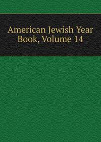 American Jewish Year Book, Volume 14