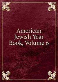 American Jewish Year Book, Volume 6