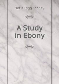 A Study in Ebony