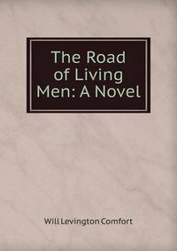 The Road of Living Men: A Novel