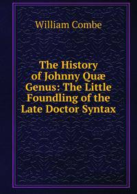 The History of Johnny Qu? Genus: The Little Foundling of the Late Doctor Syntax