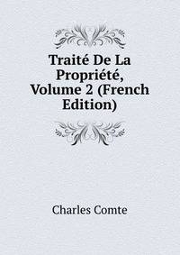 Traite De La Propriete, Volume 2 (French Edition)