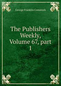 The Publishers Weekly, Volume 67, part 1