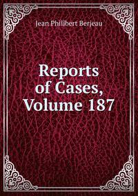 Reports of Cases, Volume 187