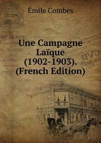 Une Campagne Laique (1902-1903). (French Edition)