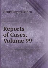 Reports of Cases, Volume 99