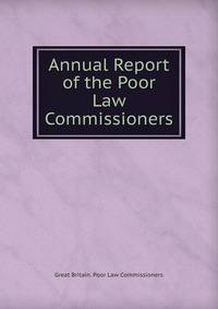 Annual Report of the Poor Law Commissioners