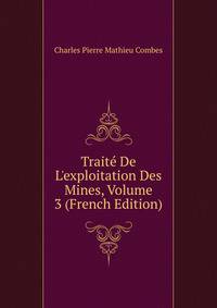 Trait? De L'exploitation Des Mines, Volume 3 (French Edition)