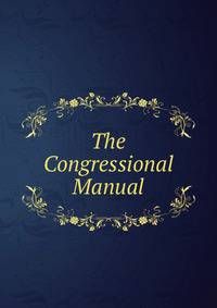 The Congressional Manual