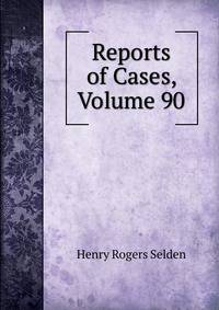 Reports of Cases, Volume 90