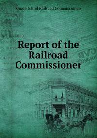 Report of the Railroad Commissioner