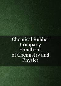 Chemical Rubber Company Handbook of Chemistry and Physics