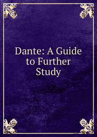 Dante: A Guide to Further Study