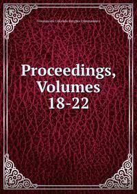 Proceedings, Volumes 18-22
