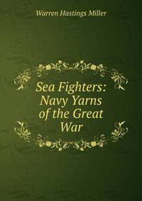 Sea Fighters: Navy Yarns of the Great War