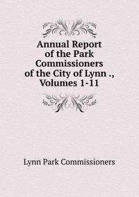 Annual Report of the Park Commissioners of the City of Lynn ., Volumes 1-11