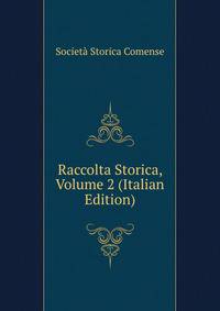 Raccolta Storica, Volume 2 (Italian Edition)