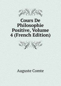 Cours De Philosophie Positive, Volume 4 (French Edition)