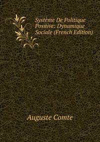 Systeme De Politique Positive: Dynamique Sociale (French Edition)