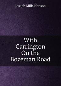 With Carrington On the Bozeman Road