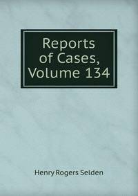 Reports of Cases, Volume 134