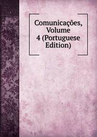 Comunicacoes, Volume 4 (Portuguese Edition)